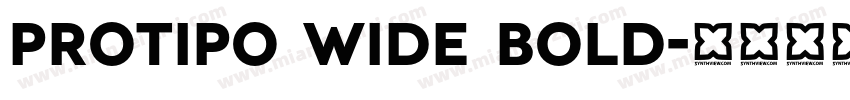 Protipo Wide Bold字体转换